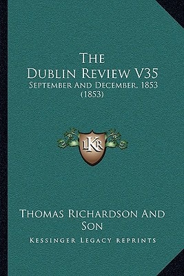 The Dublin Review V35: September And December, 1853 (1853)