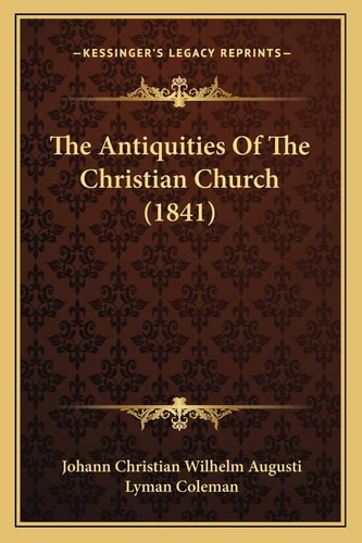 The Antiquities Of The Christian Church (1841)