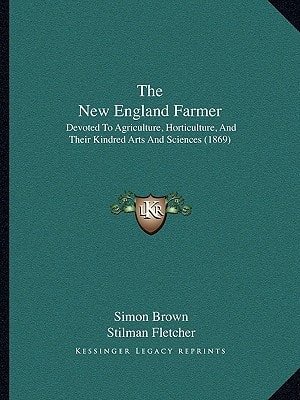 The New England Farmer: Devoted To Agriculture, Horticulture, And Their Kindred Arts And Sciences (1869)