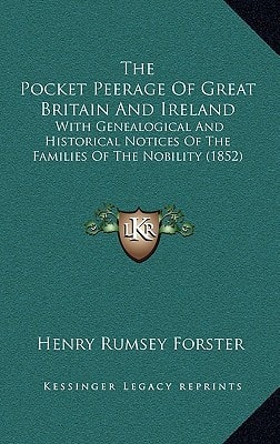 The Pocket Peerage of Great Britain and Ireland: With Genealogical and Historical Notices of the Families of the Nobility (1852)
