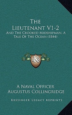 The Lieutenant V1-2: And The Crooked Midshipman, A Tale Of The Ocean (1844)