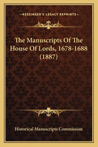 The Manuscripts Of The House Of Lords, 1678-1688 (1887)