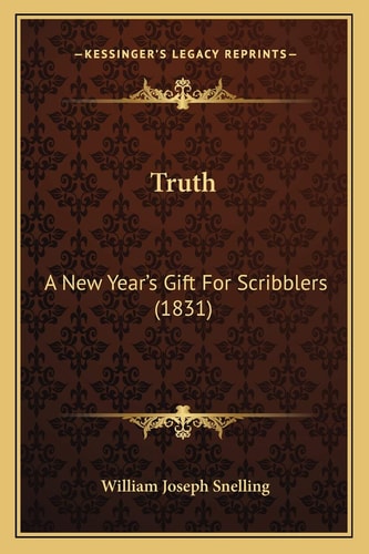 Truth: A New Year's Gift For Scribblers (1831)