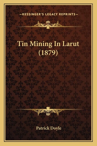 Tin Mining In Larut (1879)