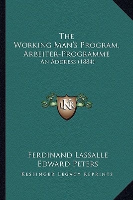 The Working Man's Program, Arbeiter-Programme: An Address (1884)
