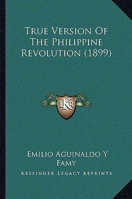 True Version Of The Philippine Revolution (1899)