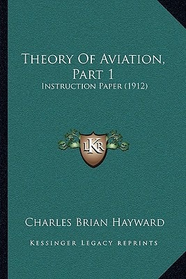 Theory Of Aviation, Part 1: Instruction Paper (1912)