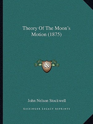 Theory Of The Moon's Motion (1875)