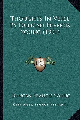 Thoughts In Verse By Duncan Francis Young (1901)