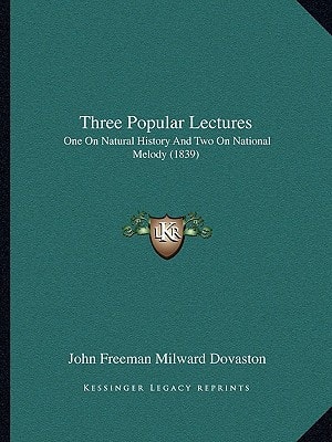 Three Popular Lectures: One On Natural History And Two On National Melody (1839)