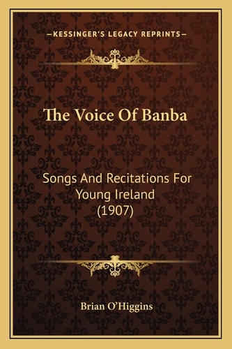 The Voice Of Banba: Songs And Recitations For Young Ireland (1907)