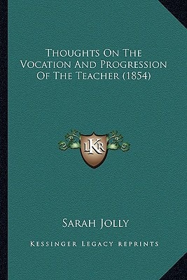 Thoughts On The Vocation And Progression Of The Teacher (1854)