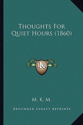 Thoughts For Quiet Hours (1860)