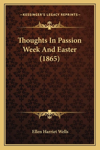 Thoughts In Passion Week And Easter (1865)