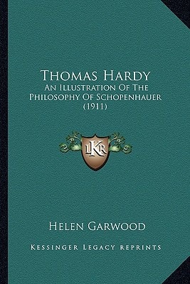 Thomas Hardy: An Illustration Of The Philosophy Of Schopenhauer (1911)