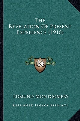 The Revelation Of Present Experience (1910)