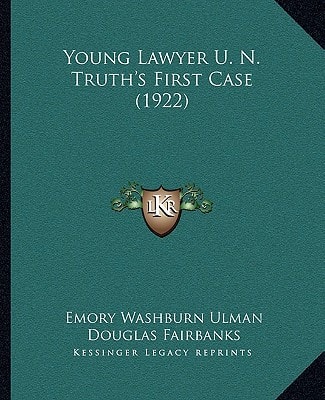 Young Lawyer U. N. Truth's First Case (1922)