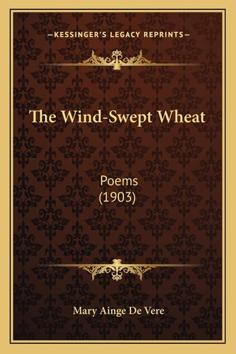 The Wind-Swept Wheat: Poems (1903)