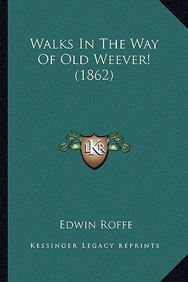 Walks In The Way Of Old Weever! (1862)