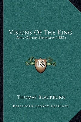 Visions Of The King: And Other Sermons (1881)