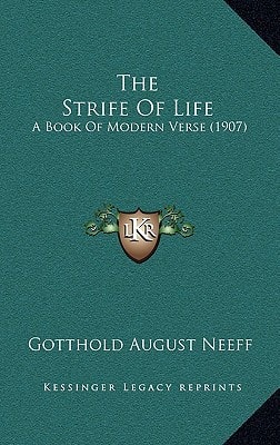 The Strife Of Life: A Book Of Modern Verse (1907)