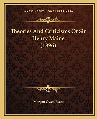 Theories And Criticisms Of Sir Henry Maine (1896)