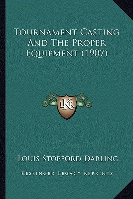 Tournament Casting And The Proper Equipment (1907)