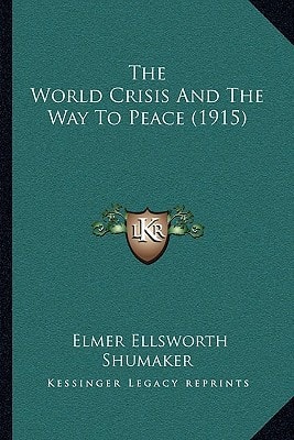 The World Crisis And The Way To Peace (1915)
