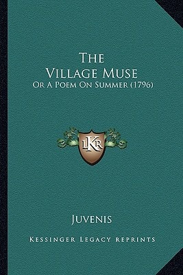 The Village Muse: Or A Poem On Summer (1796)