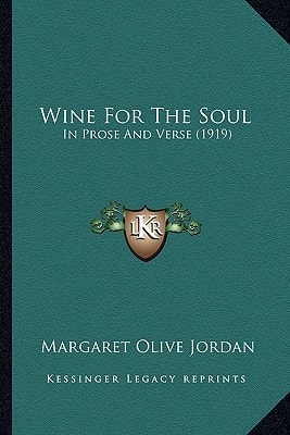 Wine For The Soul: In Prose And Verse (1919)