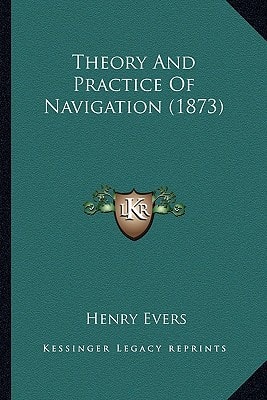 Theory And Practice Of Navigation (1873)