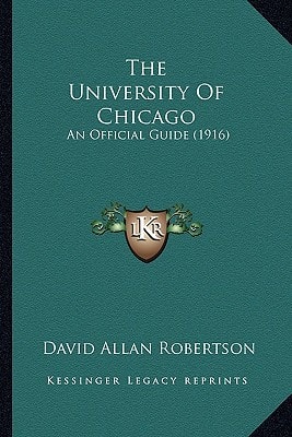 The University Of Chicago: An Official Guide (1916)
