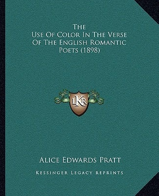 The Use Of Color In The Verse Of The English Romantic Poets (1898)