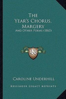 The Year's Chorus, Margery: And Other Poems (1865)