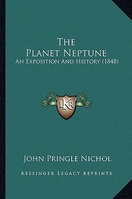The Planet Neptune: An Exposition And History (1848)