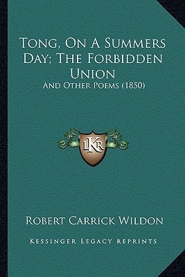 Tong, On A Summers Day; The Forbidden Union: And Other Poems (1850)