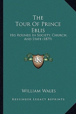 The Tour Of Prince Eblis: His Rounds In Society, Church, And State (1879)