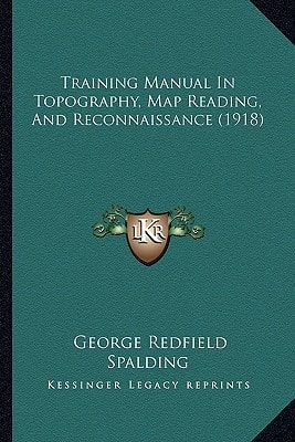Training Manual In Topography, Map Reading, And Reconnaissance (1918)