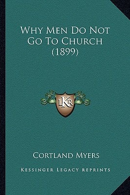 Why Men Do Not Go To Church (1899)
