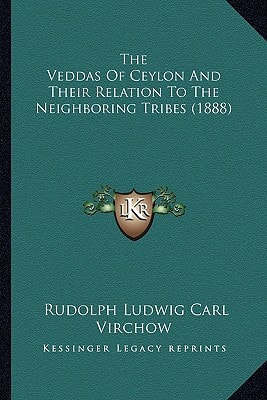 The Veddas Of Ceylon And Their Relation To The Neighboring Tribes (1888)