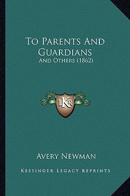To Parents And Guardians: And Others (1862)