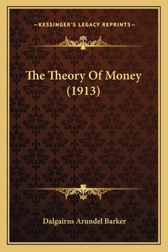 The Theory Of Money (1913)
