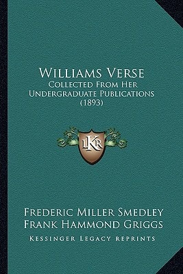 Williams Verse: Collected From Her Undergraduate Publications (1893)