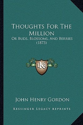 Thoughts For The Million: Or Buds, Blossoms, And Berries (1873)