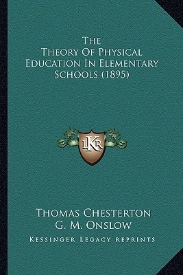 The Theory Of Physical Education In Elementary Schools (1895)