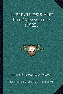 Tuberculosis And The Community (1922)