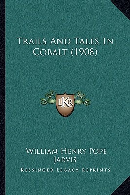 Trails And Tales In Cobalt (1908)