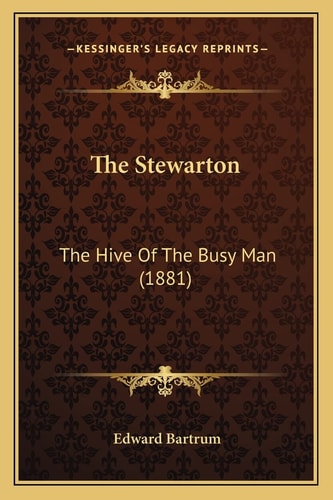 The Stewarton: The Hive Of The Busy Man (1881)