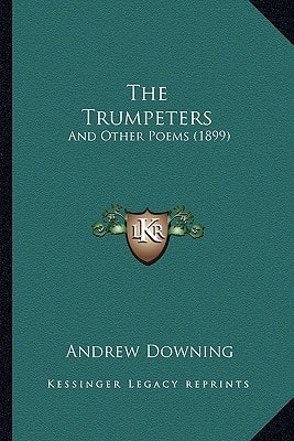 The Trumpeters: And Other Poems (1899)