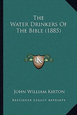 The Water Drinkers Of The Bible (1885)